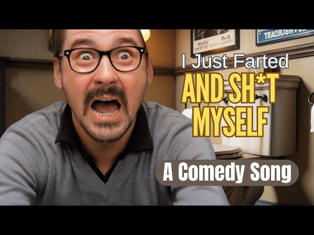 I Just Farted And Sh*t Myself Parody Song Adult Toilet Humor Funny Comedy Song