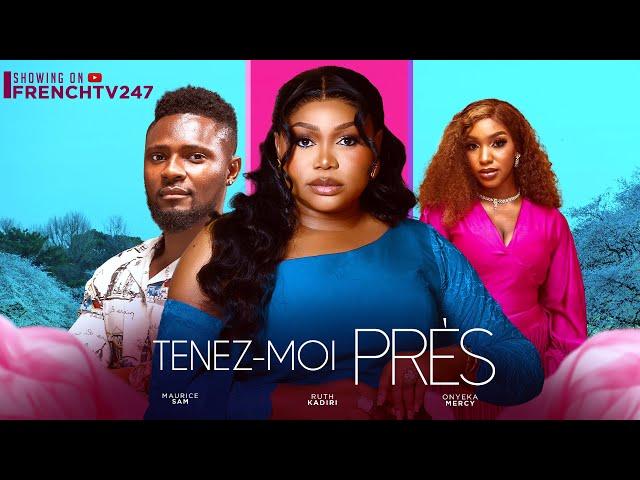 TENEZ-MOI PRÈS - MAURICE SAM RUTH KADIRI ONYEKA MERCY