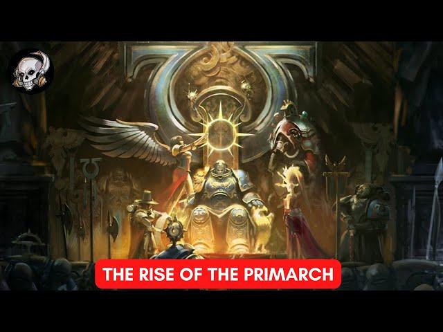 RISE OF THE PRIMARCH - HOW ROBOUTE GUILLIMAN RETURNED - FULL LORE NARRATED