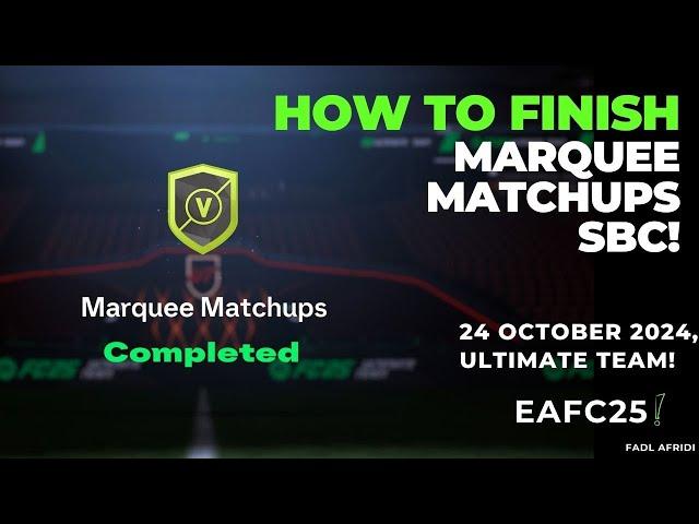 How to complete Marquees Matchups! Oct 24th 2024 EAFC 25!