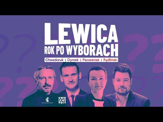 Lewica rok po wyborach | Chwedoruk, Pacześniak, Dymek, Rydliński