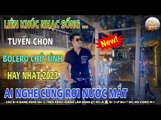 Liên Khúc Nhạc Sống ️ Tuyển Chọn Hay Nhất 2023 ️ Hoàng Lâm