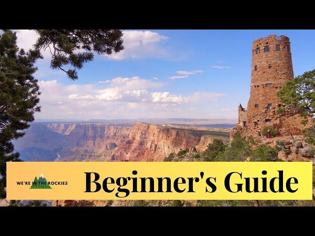 Grand Canyon 101 for First-Time Visitors (with Map)