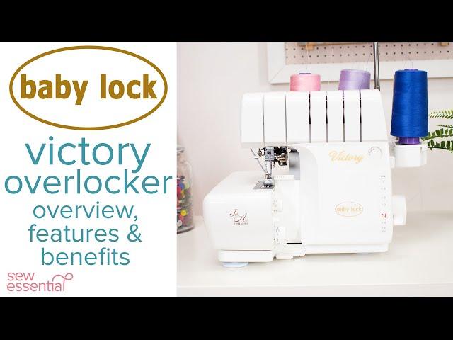 Baby Lock Victory Overlocker - Everything You Need to Know