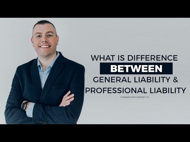 What is the difference between General Liability and Professional Liability