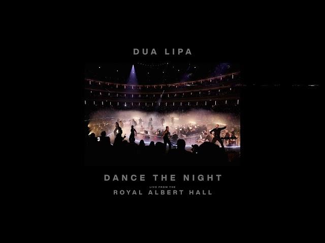 Dua Lipa - Dance The Night (Live from the Royal Albert Hall)