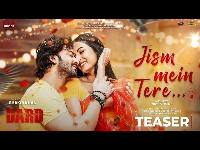 Jism Mein Tere | Song Teaser | Shakib Khan | Mohammad Irfan | Anonno Mamun | Dard | Eskay Movies