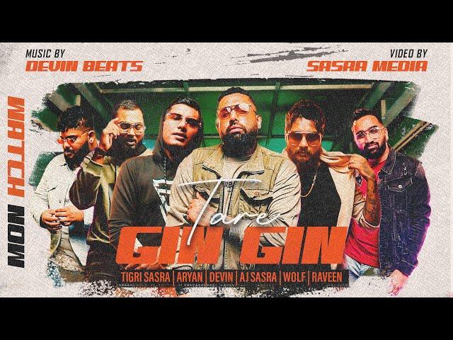 TARE GIN GIN | SASRA Music ft. DEVIN Beats | AJ Sasra,Tigri Sasra, Aryan, Devin, Wolf, Raveen | 2023