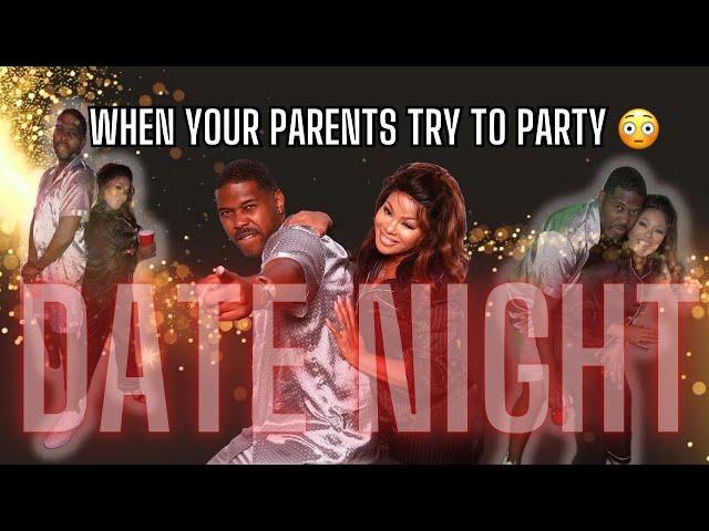 DATE NIGHT When Your Parents Try to Party past their bedttime  ‍️