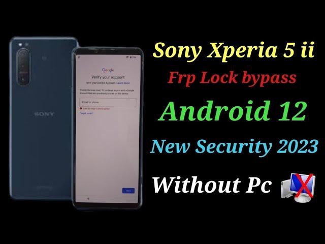 Sony Xperia 5 ii frp bypass Android 12 // All sony frp unlock without Pc *2023