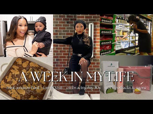 A WEEK IN MY LIFE || EMBRACING MY 30s || FAMILY VISIT || MINI AMAZON HAUL || WORK POTLUCK & MORE