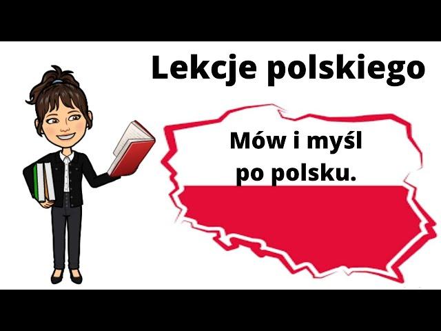 Lekcja 45 - podstawy. Nauka języka polskiego.