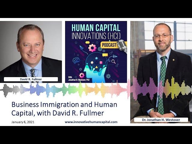 HCI Webinar: Business Immigration and Human Capital, with David R. Fullmer