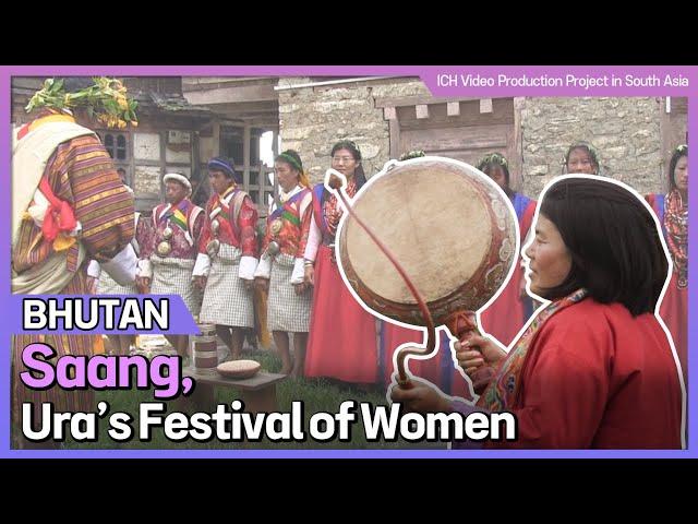 Discover Bhutan’s Intangible Cultural Heritage_Saang, Ura's Festival of Women