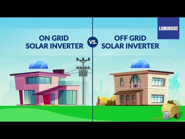 On Grid Solar System Vs. Off Grid Solar System | Luminous