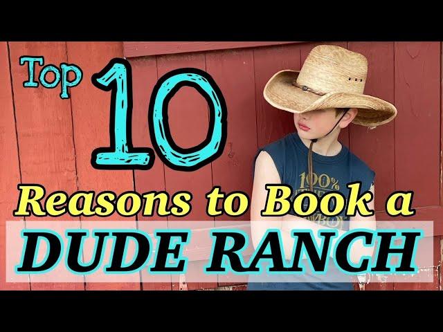 Reasons a DUDE RANCH should be your next family VACATION!