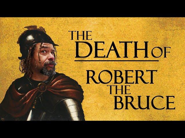 DEATH OF ROBERT THE BRUCE: This day in Scottish History. Scotlands Outlaw King