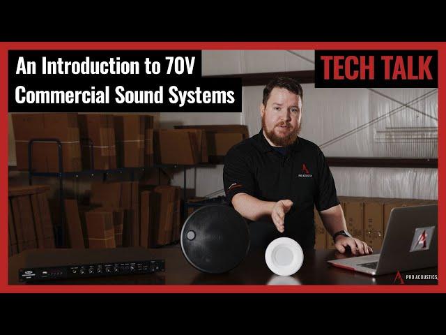 An Introduction to 70V Commercial Sound Systems on Pro Acoustics Tech Talk Ep. 54