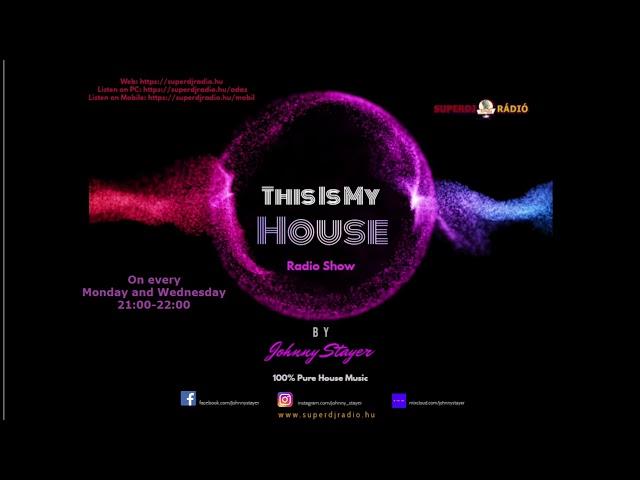 This Is My House Radio Show 13.07.2022 by Johnny Stayer