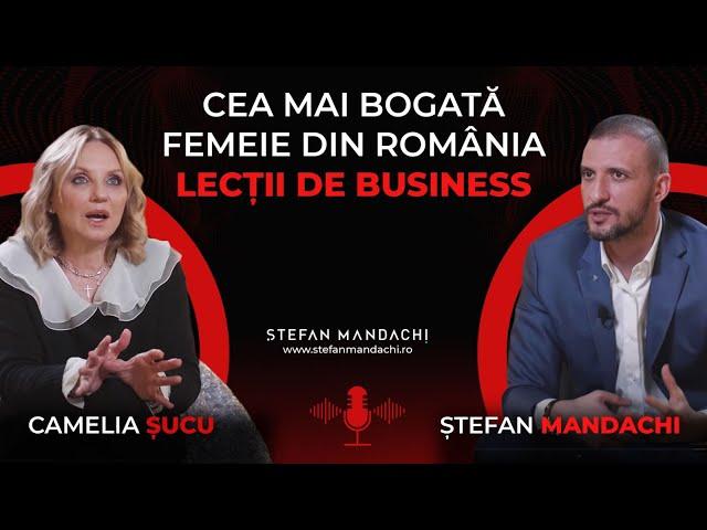 Cea mai bogată femeie din România - lecții de business - Camelia Șucu și Ștefan Mandachi