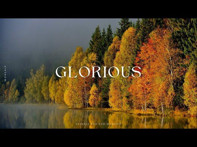 Glorious | Instrumental to Pray & Worship