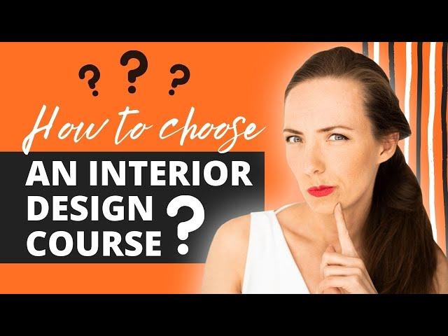 INTERIOR DESIGN COURSE - How To Choose? Tips from a Pro