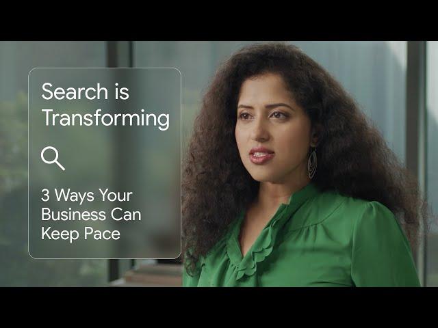 Search is transforming. Here are 3 ways your business can keep pace | Search On