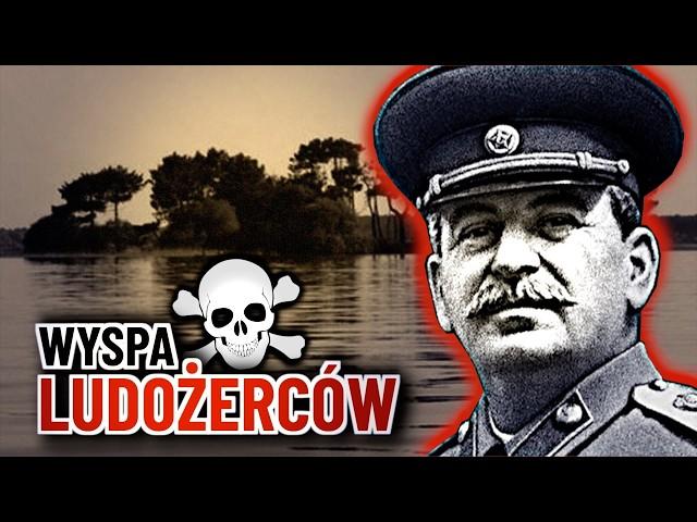 Jak Stalin zrobił wyspę ludożerców