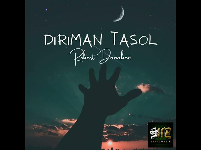 Diriman Tasol_Robert Danaben