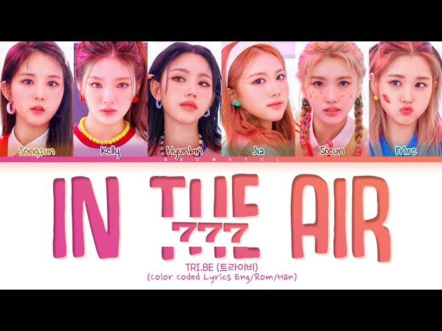 TRI.BE In The Air (777) Lyrics (Color Coded Lyrics)