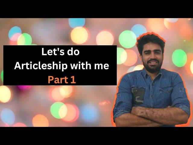 Practical articleship training part 1 | Basic of accounts | How to do accounting in company