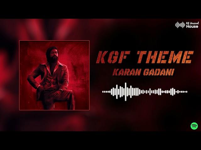 KGF Theme Song - Karan Gadani | KG Musical House