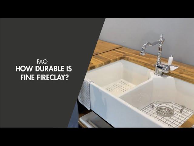 FAQ - How Durable is Fine Fireclay?