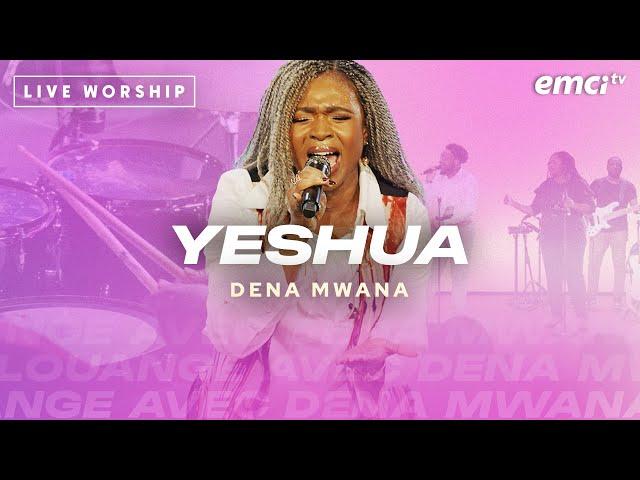 DENA MWANA - YESHUA - Adoration qui ouvre le ciel  (OFFICIEL) Pentecôte 2023