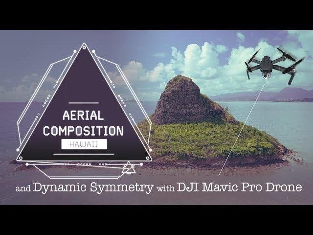 Dynamic Symmetry and Aerial Composition - DJI Mavic Pro Drone in Hawaii (2017)