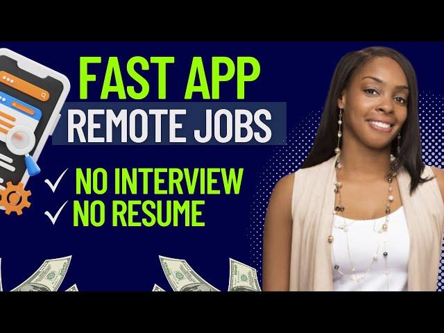 4 FAST APPLICATION REMOTE JOBS! NO INTERVIEW NO RESUME WORK FROM HOME JOBS HIRING NOW