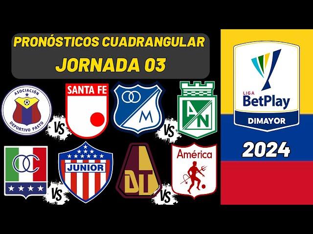 Pronósticos Liga BETPLAY Cuadrangular Jornada 03 - Liga Colombiana  2024