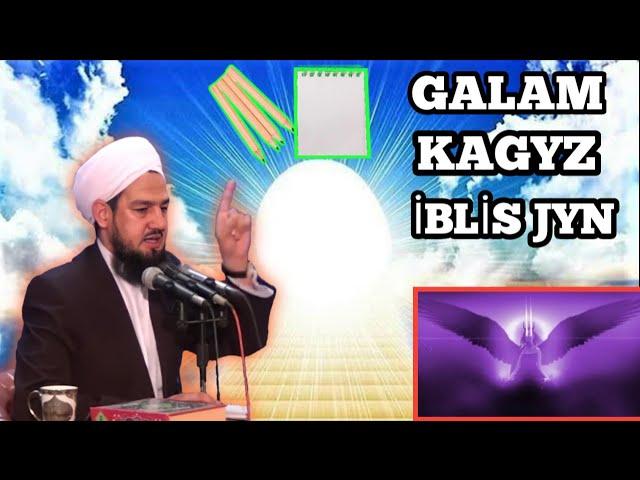 KAGYZ/GALAM/İBLİS JYN/JELALETDİN AHUN!!