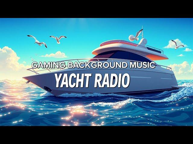  GAMING BACKGROUND MUSIC - PART 7 | YACHT RADIO 