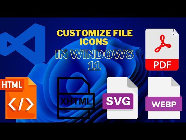 Customize File Icons in Windows 11 | Change .pdf, .svg, .html, and More!