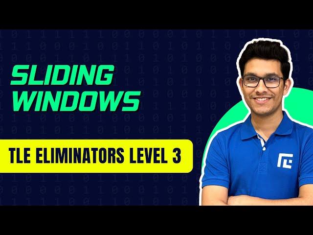 Sliding Windows | TLE Level 3 Course Preview | Taught by Priyansh | #Recording