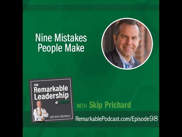 Nine Mistakes People Make with Skip Prichard