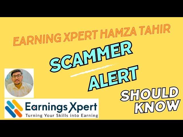 Exposing the Scam: Hamza Tahir Earningsxpert #scammer #scammerexposed #hamzatahir,