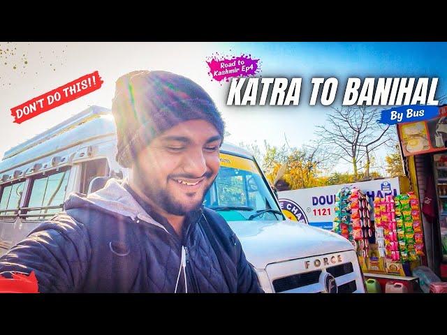 Episode: 4 Road to Kashmir | Katra to Banihal by Bus | Don’t Do this!!