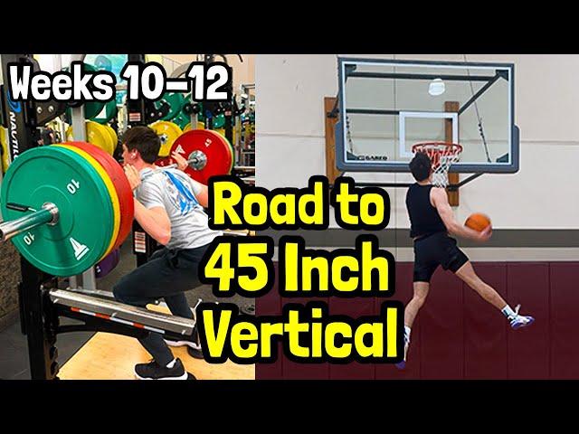 Road to 45 Inch Vertical: Weeks 10-12 | Highest Jumps Yet!