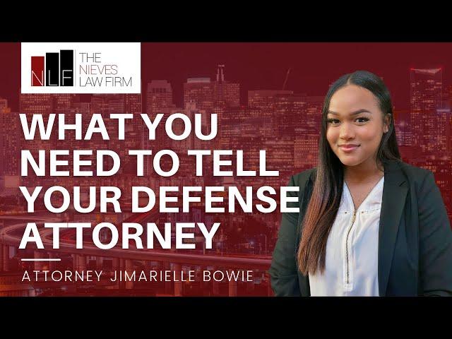 What You Need to Tell Your Attorney about Your Criminal Case | Alameda Criminal Defense Lawyer