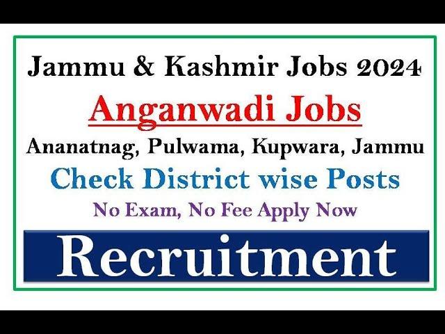 J&K Latest Job Vacancies || J&K Anganwadi Districts wise Jobs || No Exam, No Fee, No Interview ||