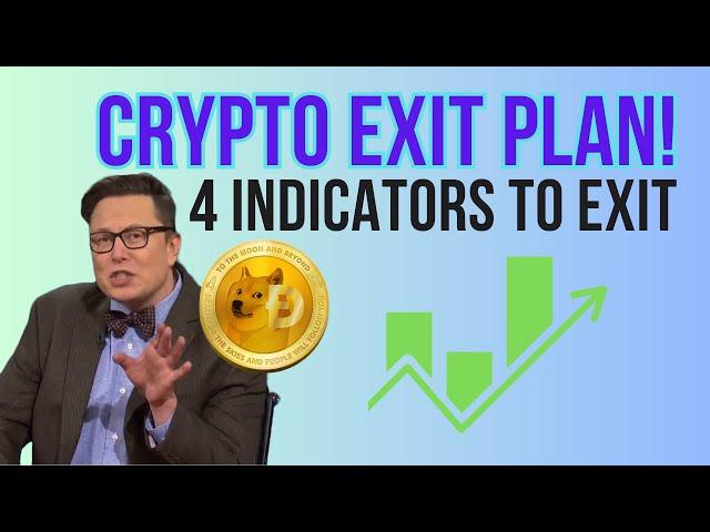 How to Exit The Crypto Markets A MILLIONAIRE!  4 BEST INDICATORS TO EXIT!