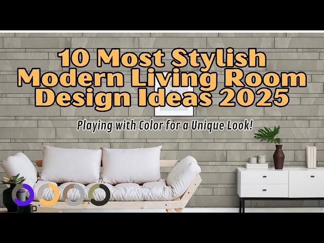 10 Most Stylish Modern Living Room Design Ideas 2025
