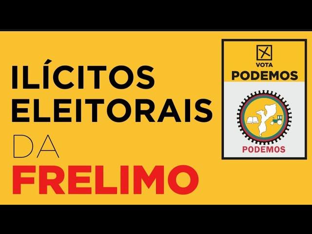 𝐑𝐄𝐒𝐔𝐌𝐎 𝐆𝐄𝐑𝐀𝐋 𝐃𝐀 𝐂𝐀𝐌𝐏𝐀𝐍𝐇𝐀 𝐄𝐋𝐄𝐈𝐓𝐎𝐑𝐀𝐋: ILICITOS ELEITORAIS DA FRELIMO